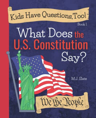 Cover of What Does the U.S. Constitution Say? by M.J. Slate.